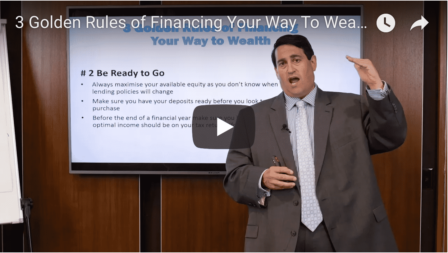 3 Golden Rules of Financing Your Way To Wealth In Australia 2018
