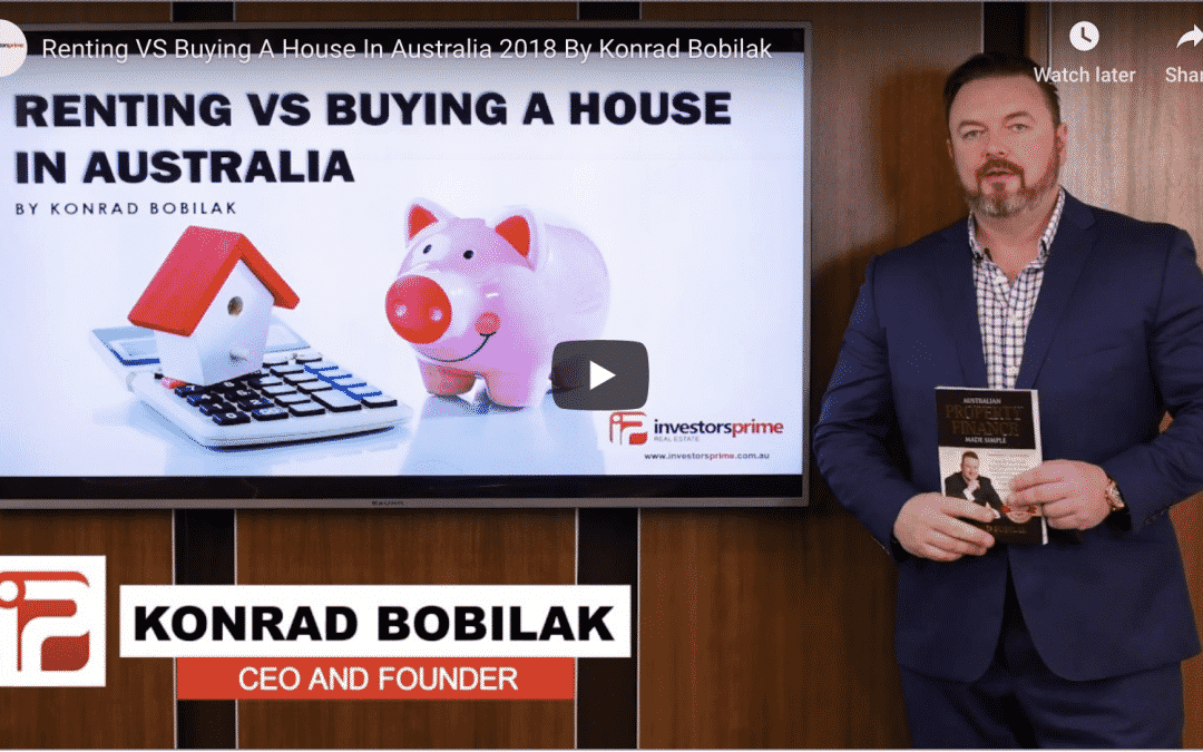 [New Video] Renting VS Buying A House In Australia 2018