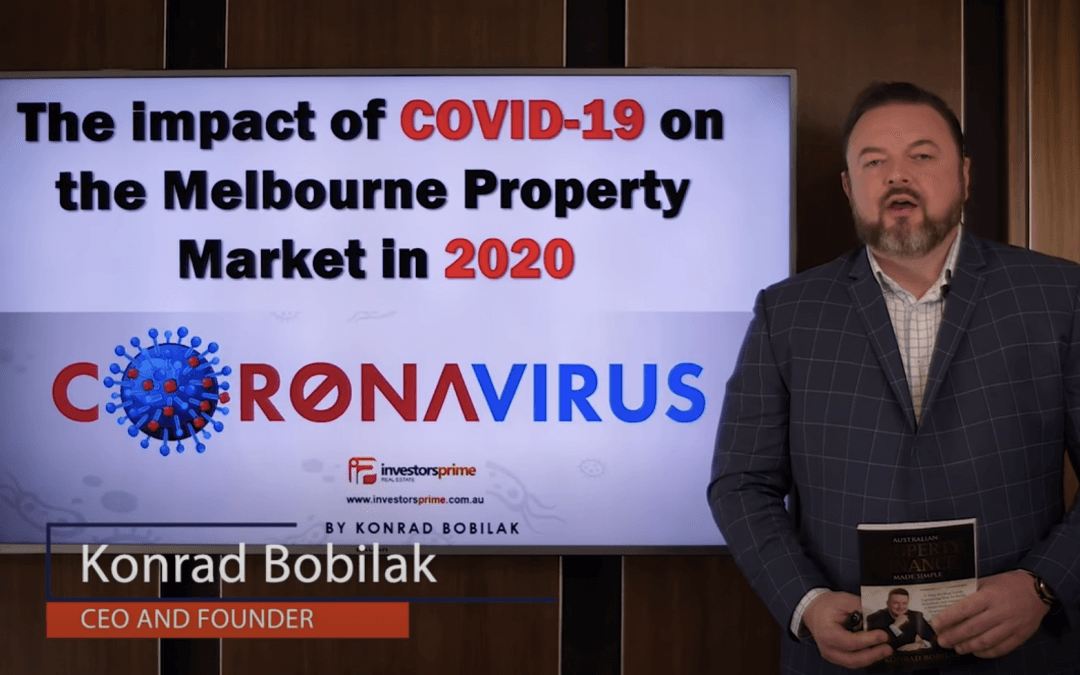 [New Video] The Impact of COVID-19 on the Melbourne Property Market in 2020 – By Konrad Bobilak