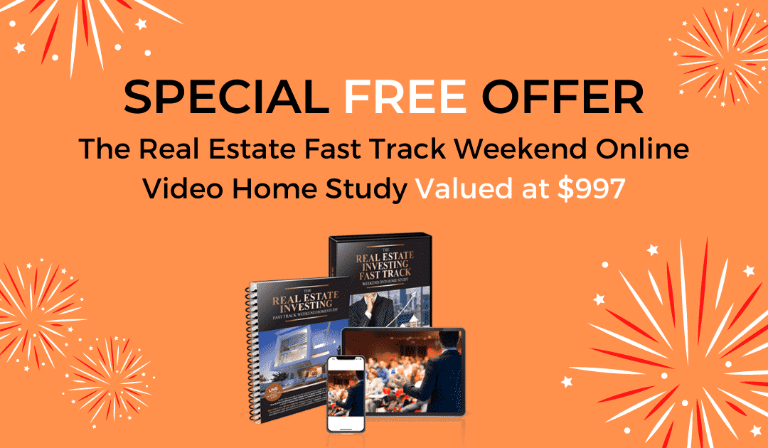 Get FREE access to my 15hr online course ‘The Real Estate Investing Fastrack Weekend’ valued at $997
