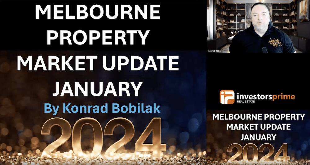 Melbourne Property Market Update January 2024 – By Konrad Bobilak