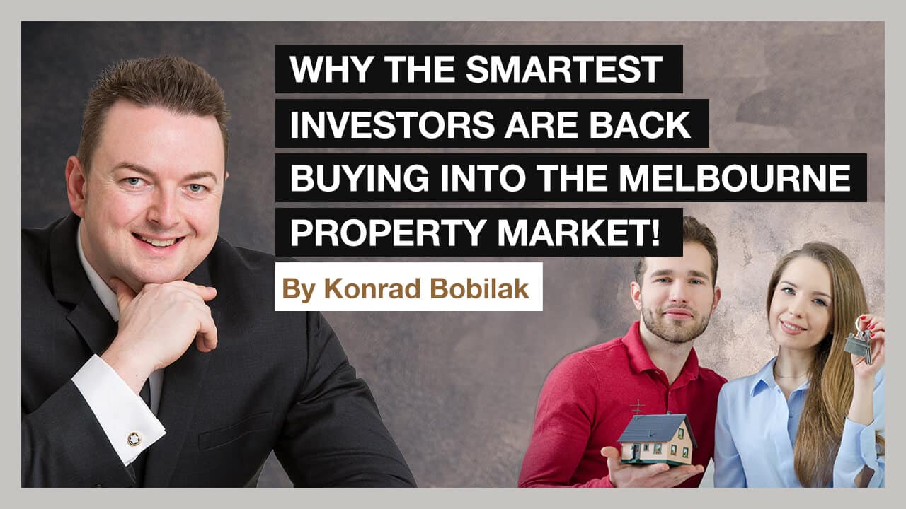 Why The Smartest Investors Are Back Buying Into The Melbourne Property Market