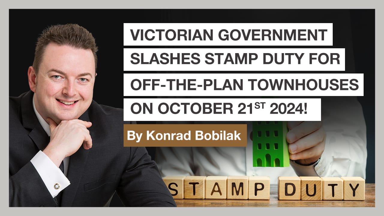 [NEW VIDEO]: Victorian Government Slashes Stamp Duty For Off-The-Plan Townhouses on 21st October 2024