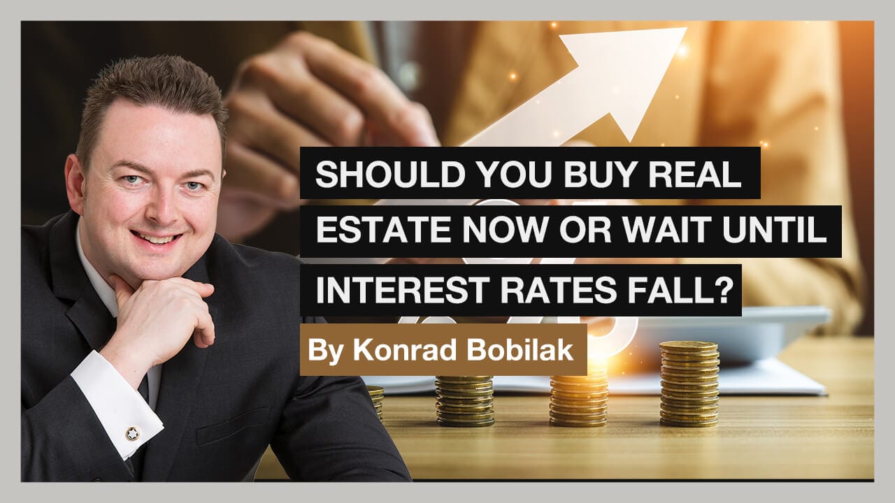 Should You Buy Real Estate Now Or Wait Until Interest Rates Fall?