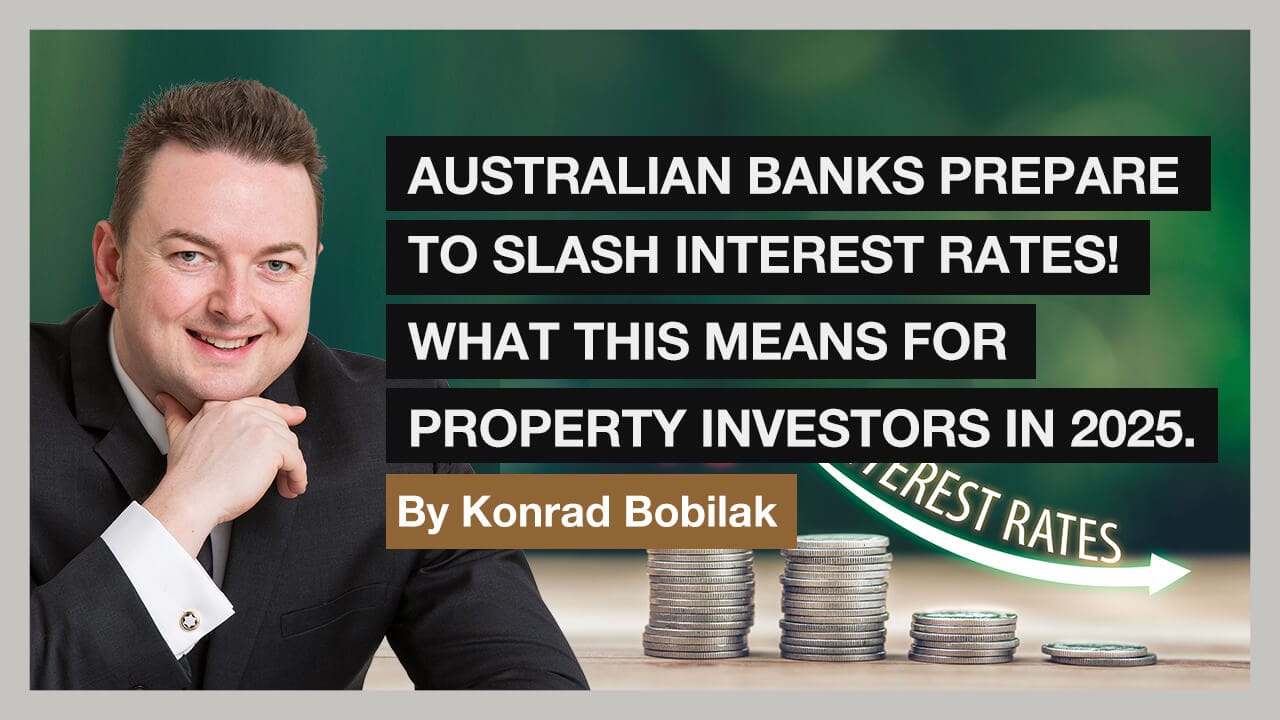[NEW VIDEO]: Australian Banks Prepare To Slash Interest Rates! What This Means For Property Investors in 2025